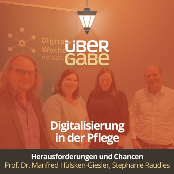Digitalisierung in der Pflege (Stephanie Raudies & Prof. Dr. Manfred Hülsken-Giesler)